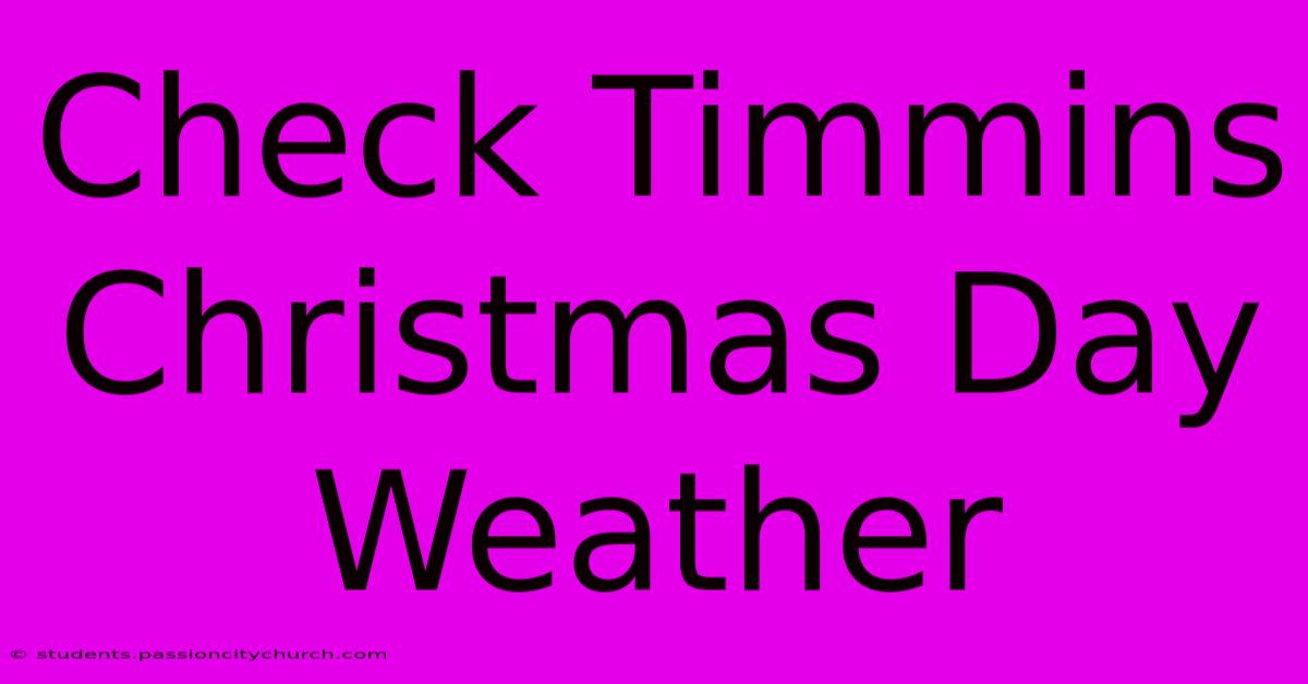 Check Timmins Christmas Day Weather