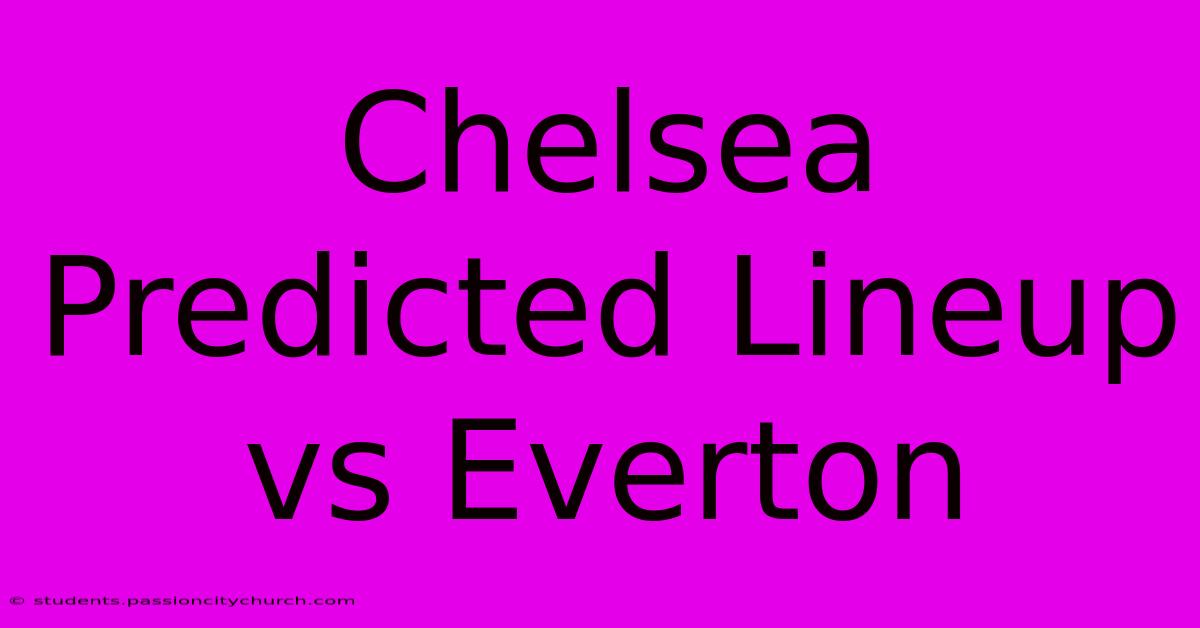 Chelsea Predicted Lineup Vs Everton