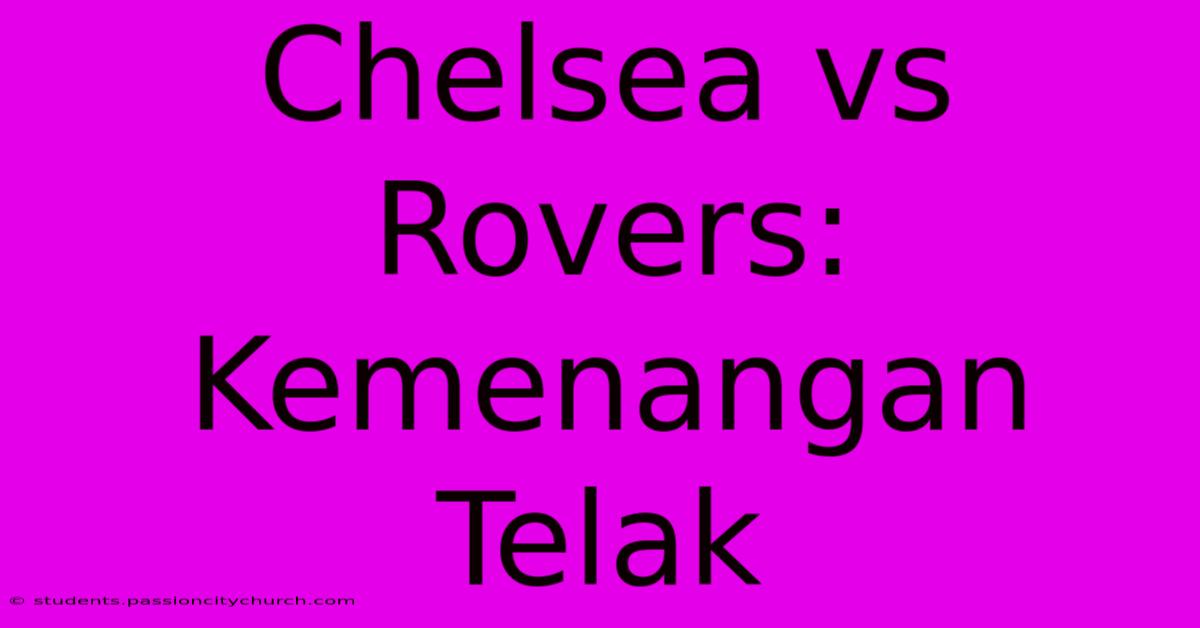 Chelsea Vs Rovers: Kemenangan Telak