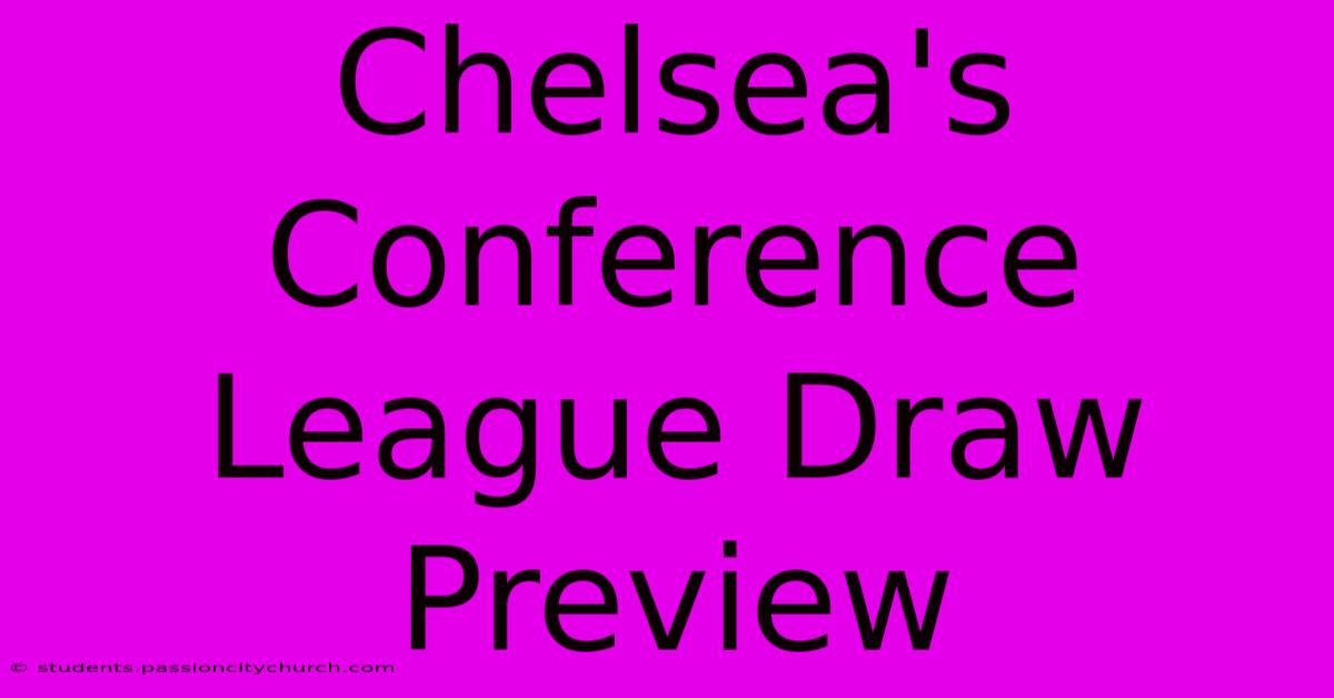 Chelsea's Conference League Draw Preview