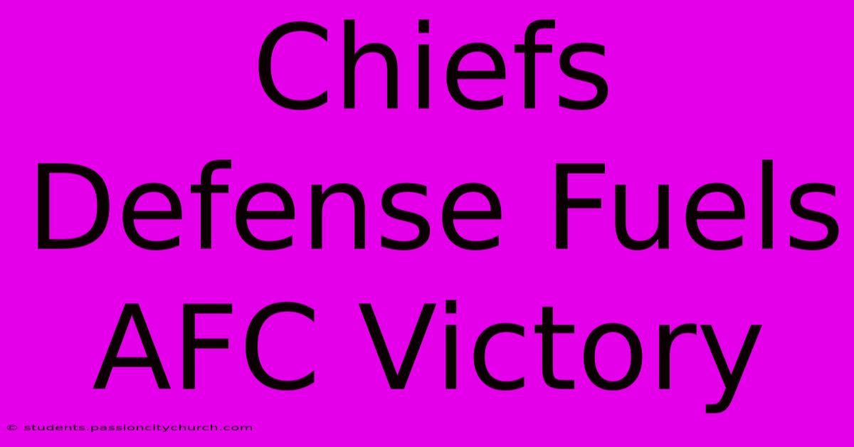 Chiefs Defense Fuels AFC Victory