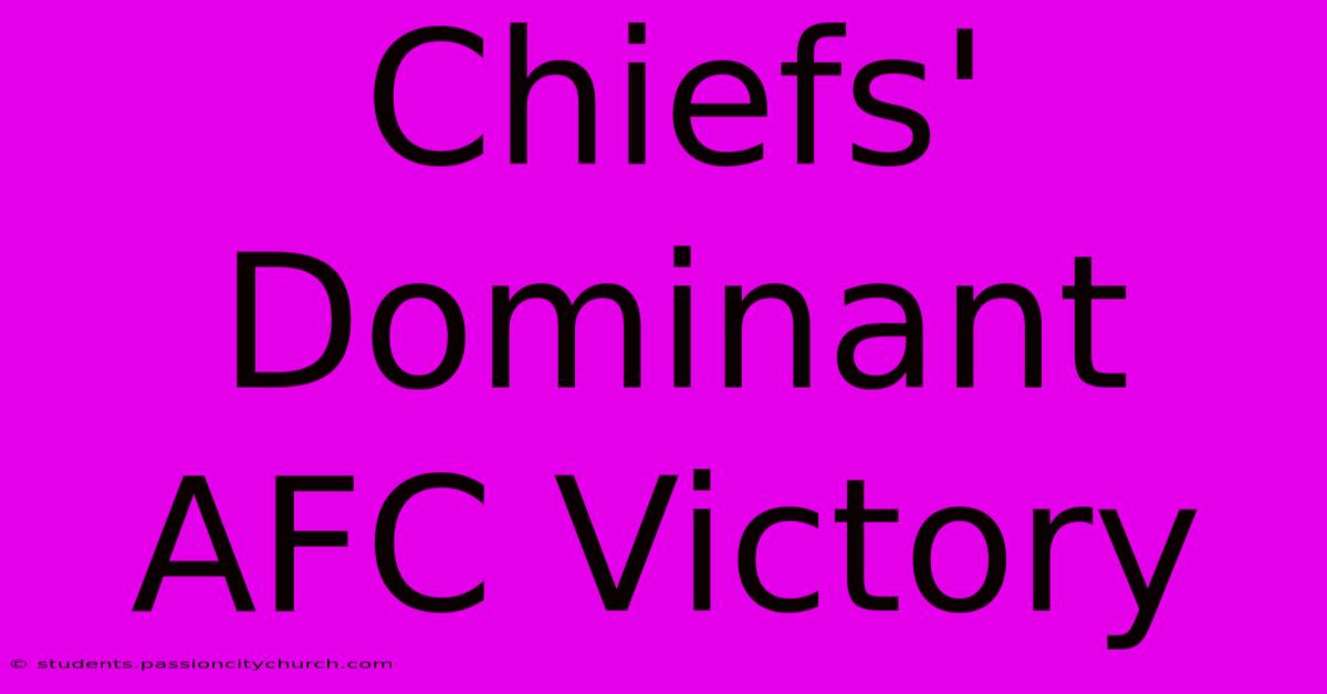 Chiefs' Dominant AFC Victory