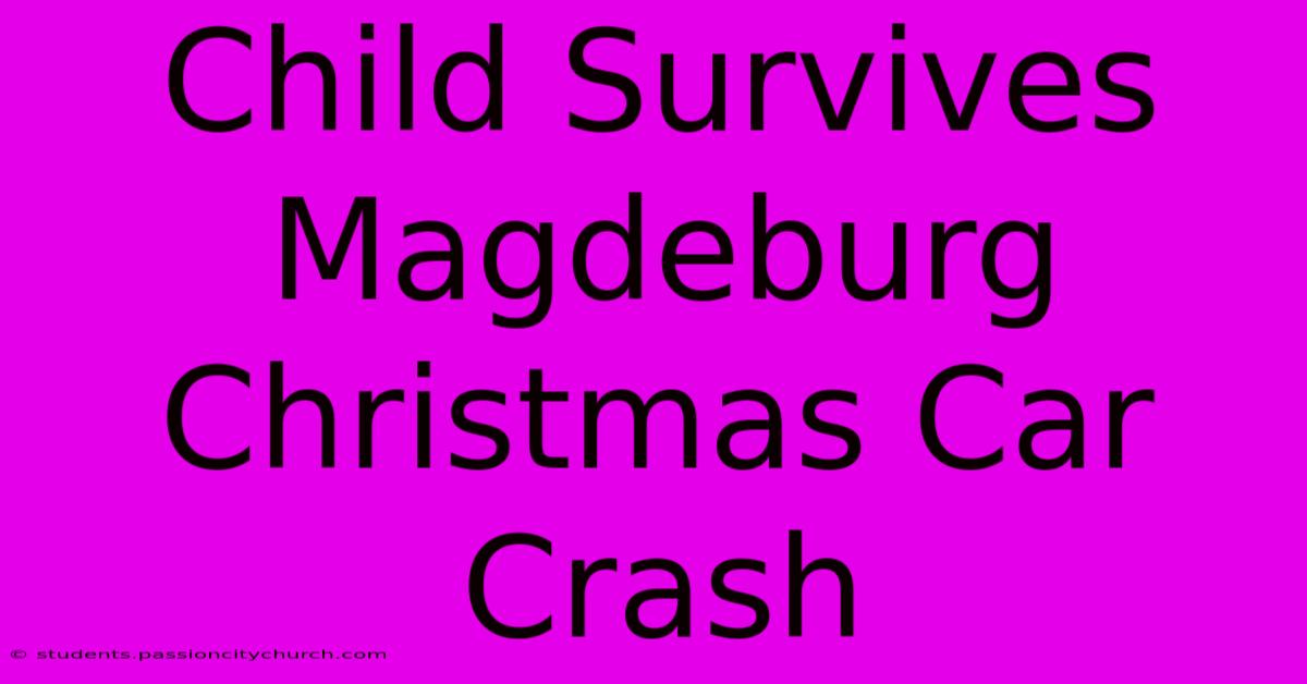 Child Survives Magdeburg Christmas Car Crash