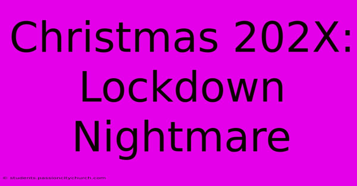 Christmas 202X: Lockdown Nightmare