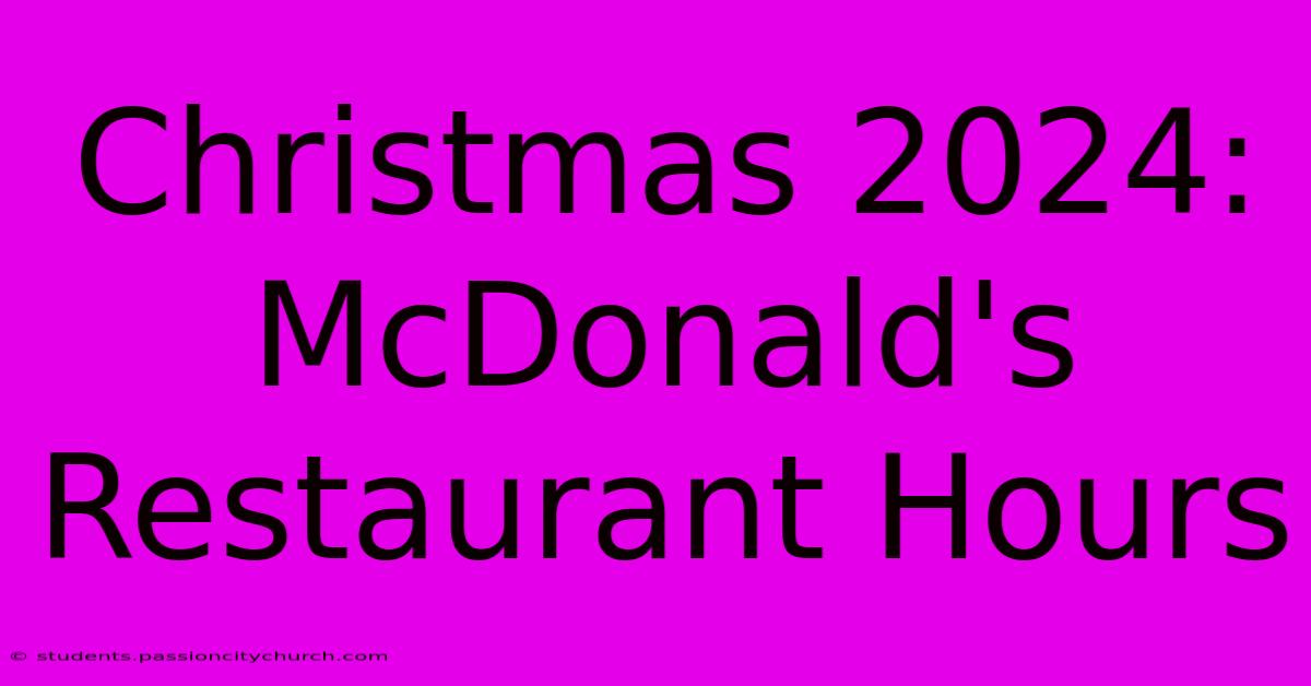 Christmas 2024: McDonald's Restaurant Hours