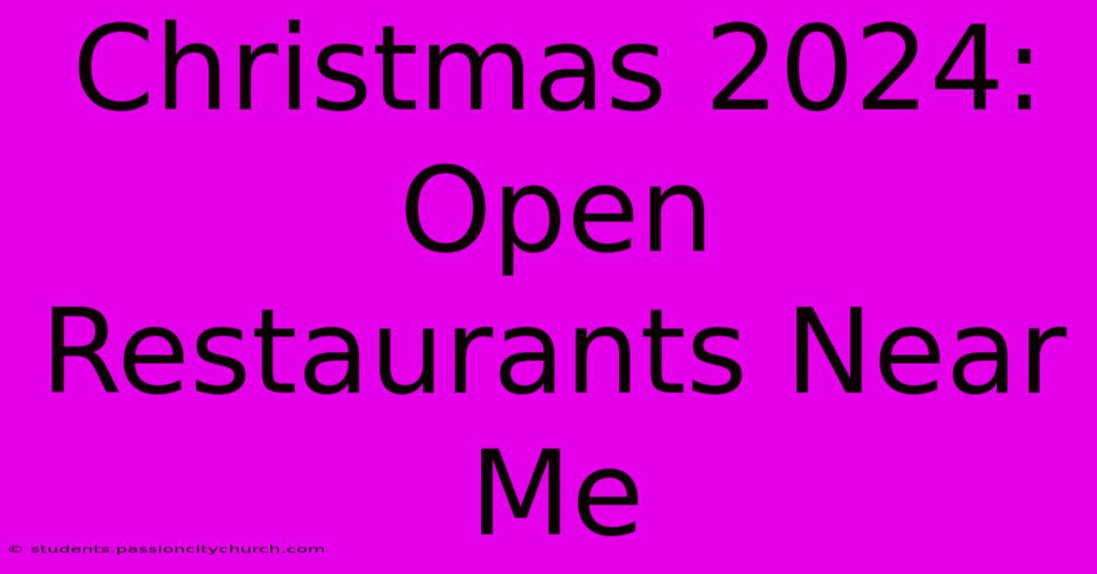 Christmas 2024: Open Restaurants Near Me