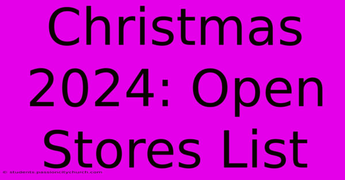 Christmas 2024: Open Stores List