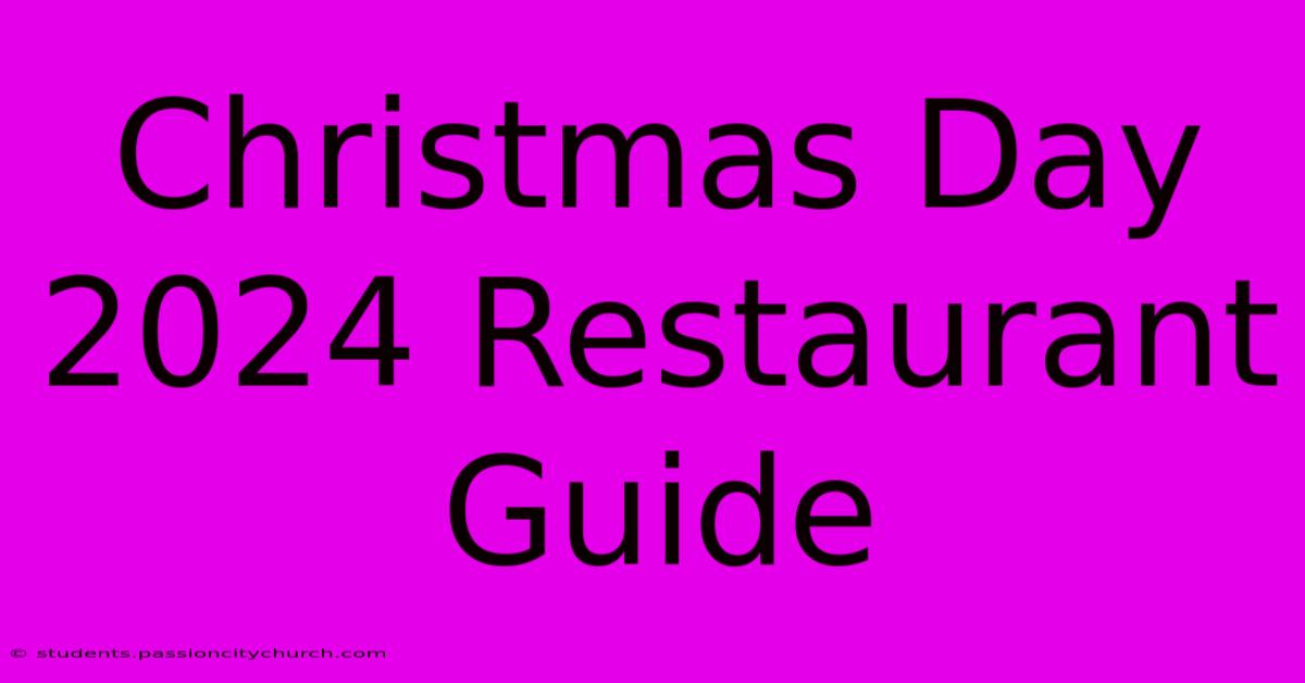 Christmas Day 2024 Restaurant Guide