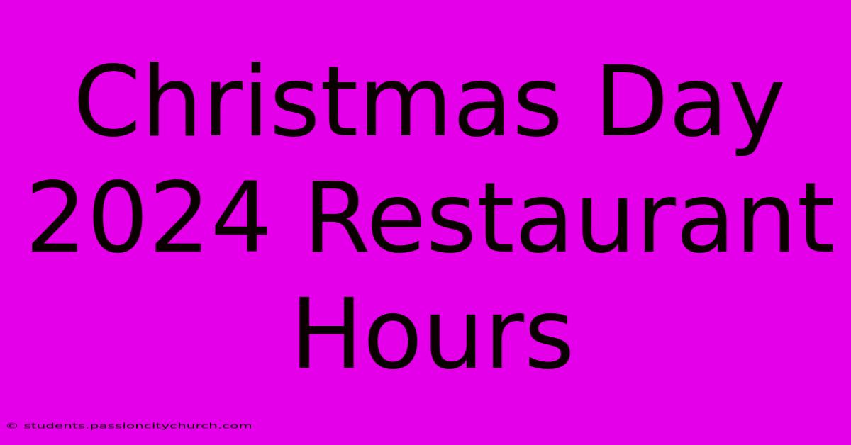 Christmas Day 2024 Restaurant Hours