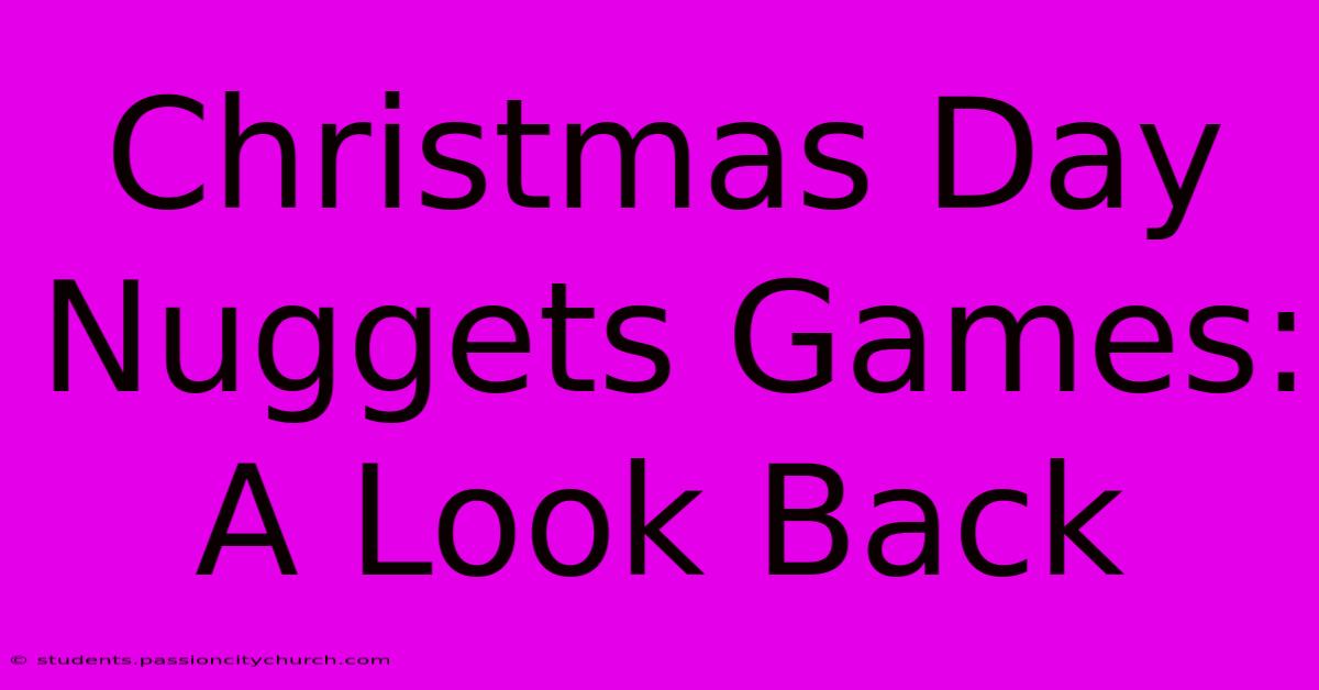 Christmas Day Nuggets Games: A Look Back