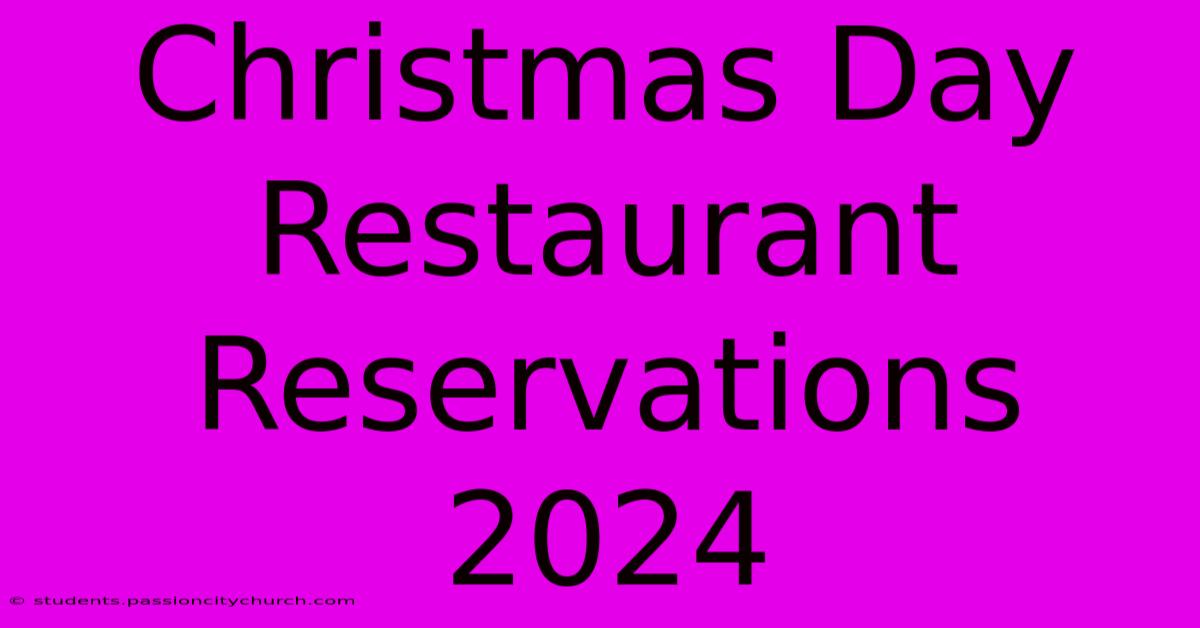 Christmas Day Restaurant Reservations 2024