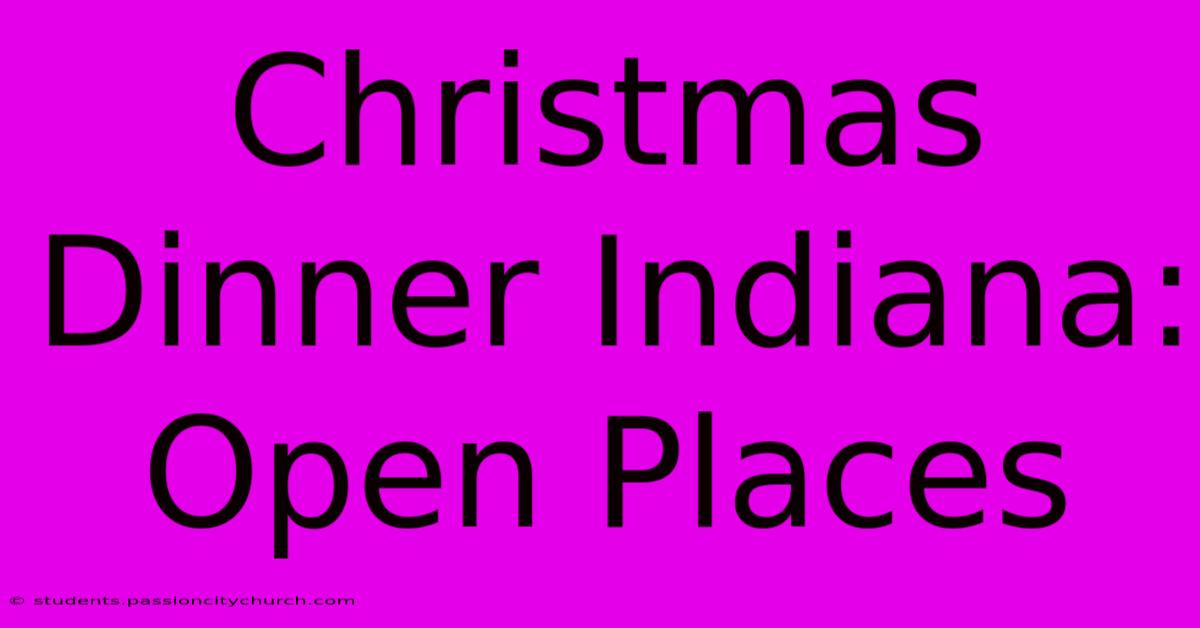 Christmas Dinner Indiana: Open Places