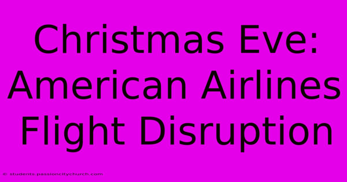 Christmas Eve: American Airlines Flight Disruption