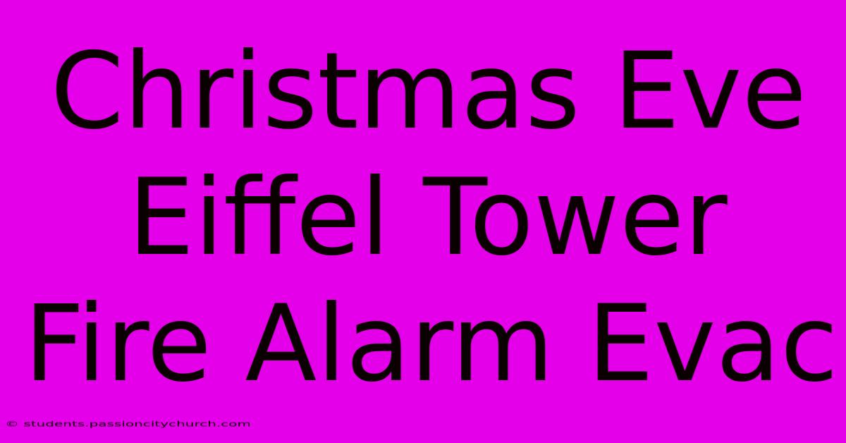 Christmas Eve Eiffel Tower Fire Alarm Evac