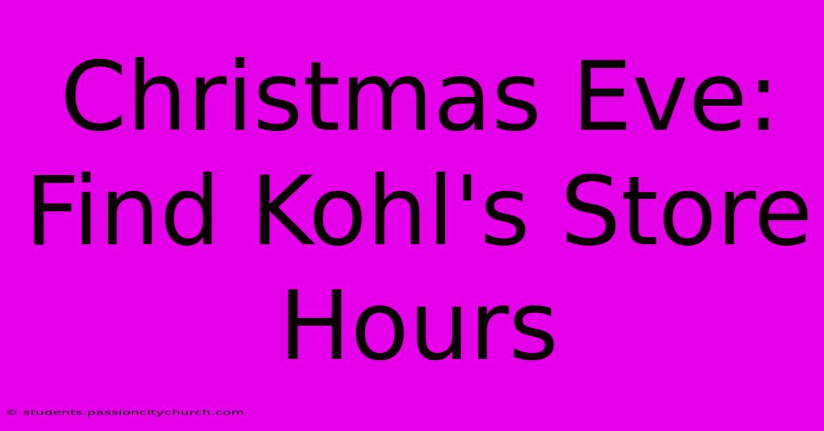 Christmas Eve: Find Kohl's Store Hours