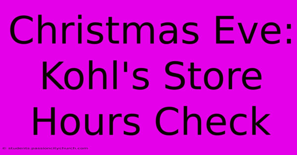 Christmas Eve: Kohl's Store Hours Check