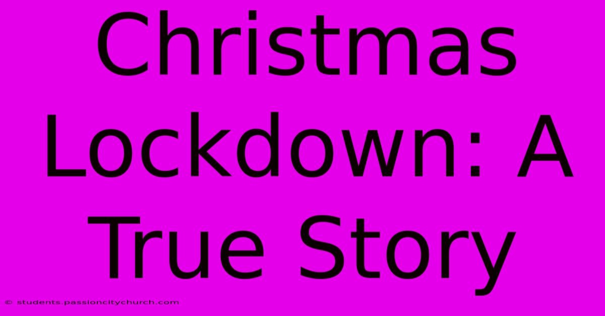 Christmas Lockdown: A True Story