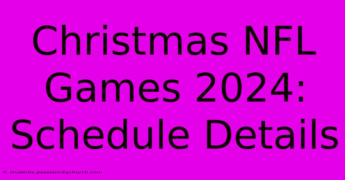 Christmas NFL Games 2024: Schedule Details