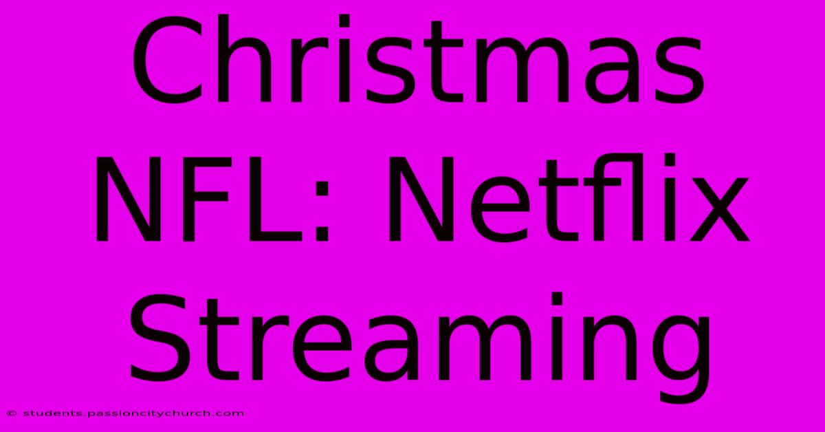 Christmas NFL: Netflix Streaming