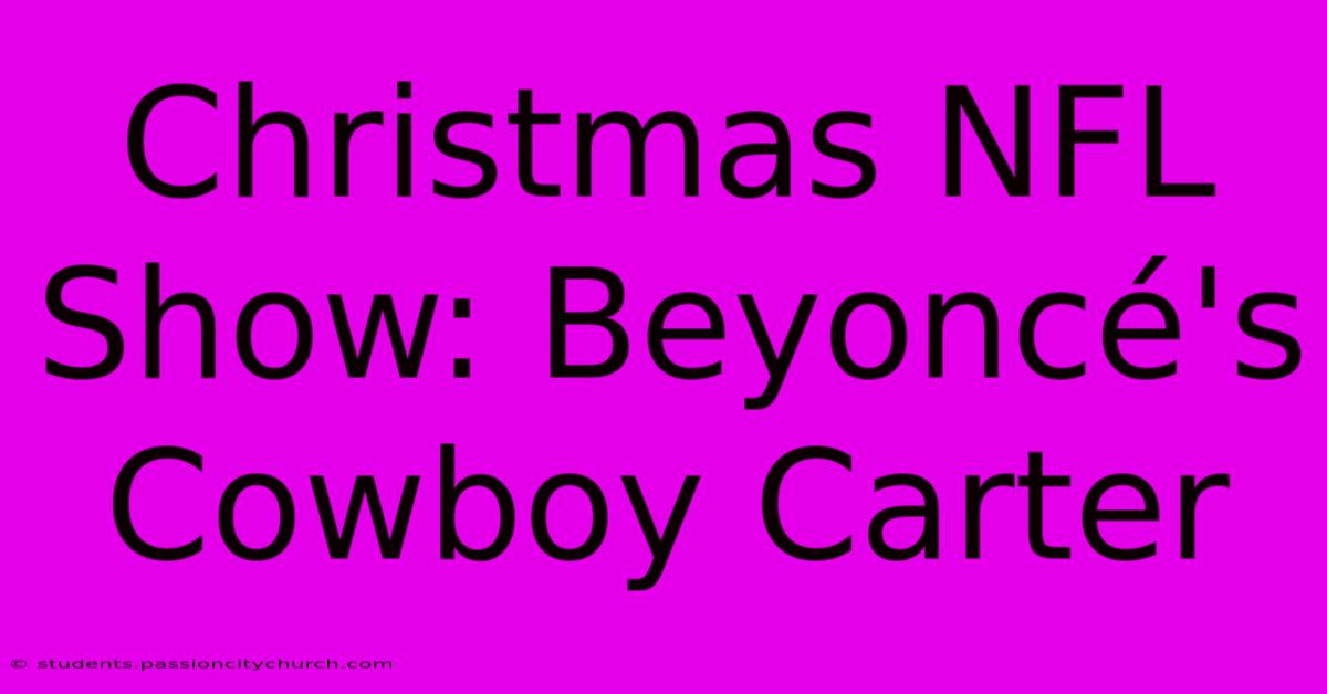 Christmas NFL Show: Beyoncé's Cowboy Carter