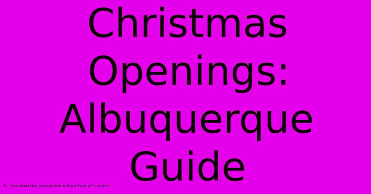 Christmas Openings: Albuquerque Guide