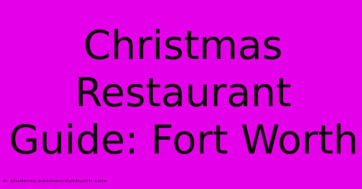 Christmas Restaurant Guide: Fort Worth