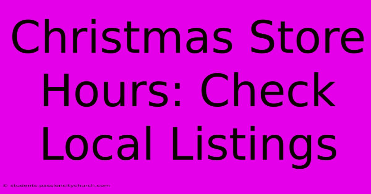 Christmas Store Hours: Check Local Listings