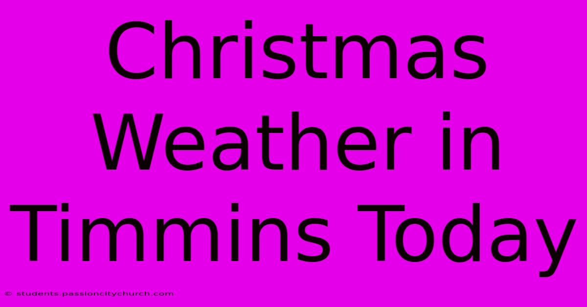 Christmas Weather In Timmins Today