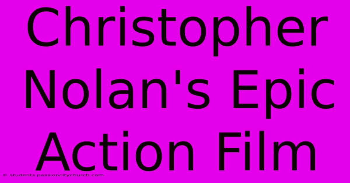 Christopher Nolan's Epic Action Film