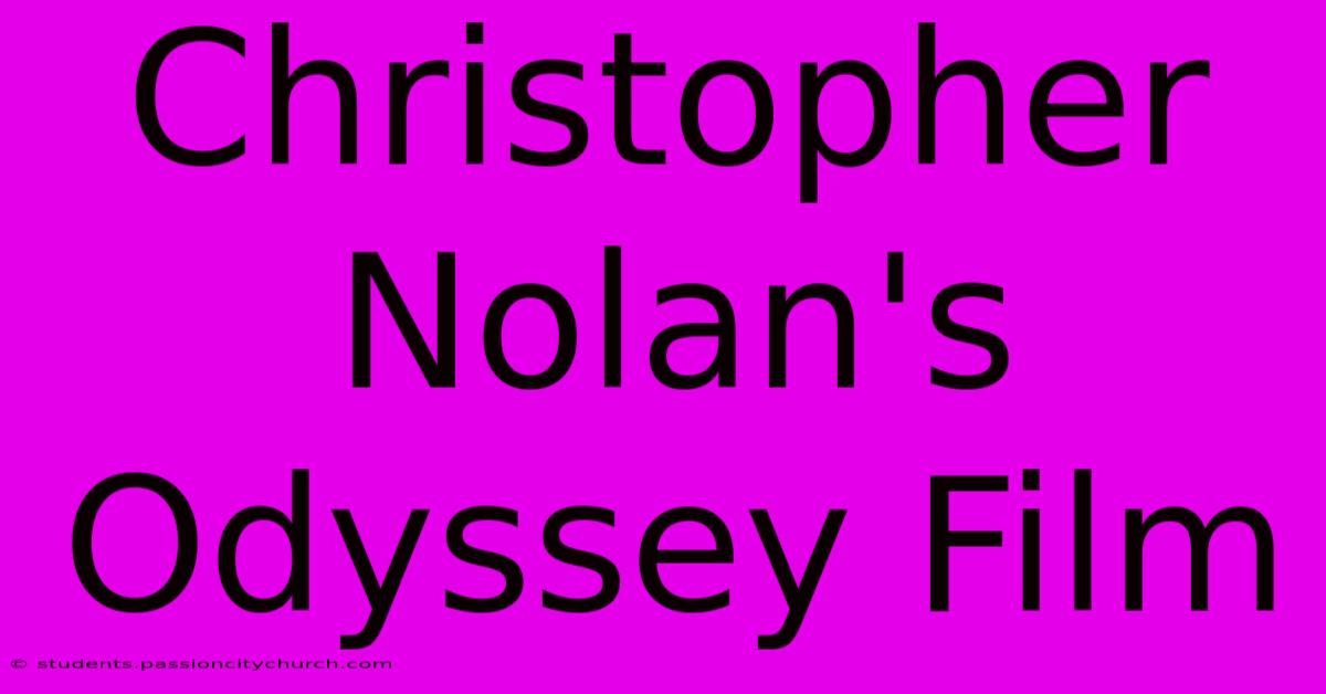 Christopher Nolan's Odyssey Film