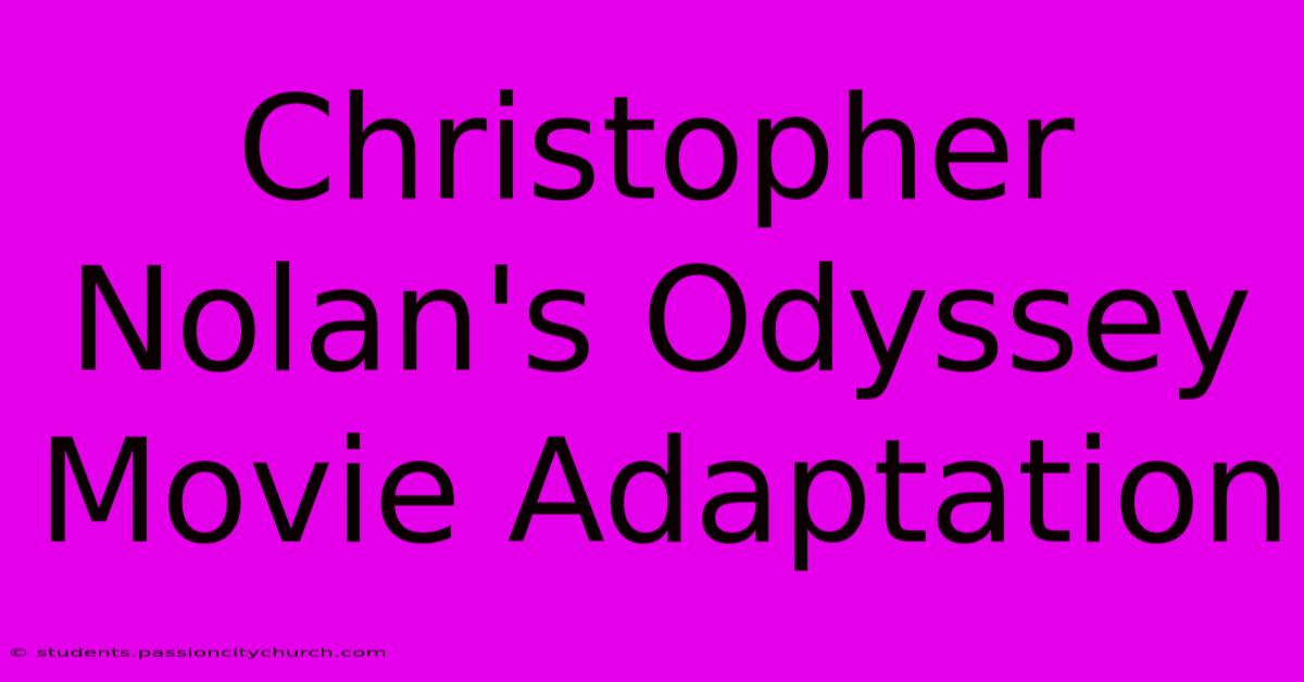 Christopher Nolan's Odyssey Movie Adaptation