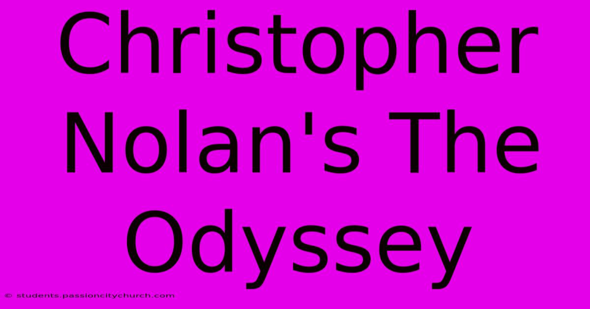 Christopher Nolan's The Odyssey