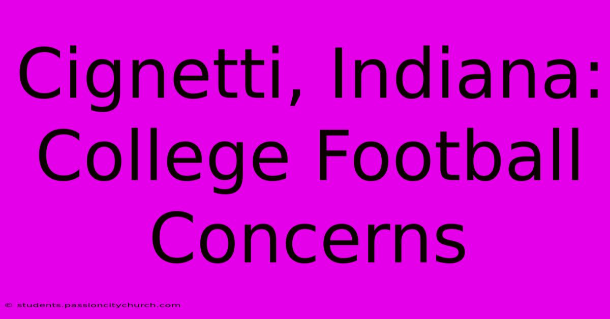 Cignetti, Indiana: College Football Concerns