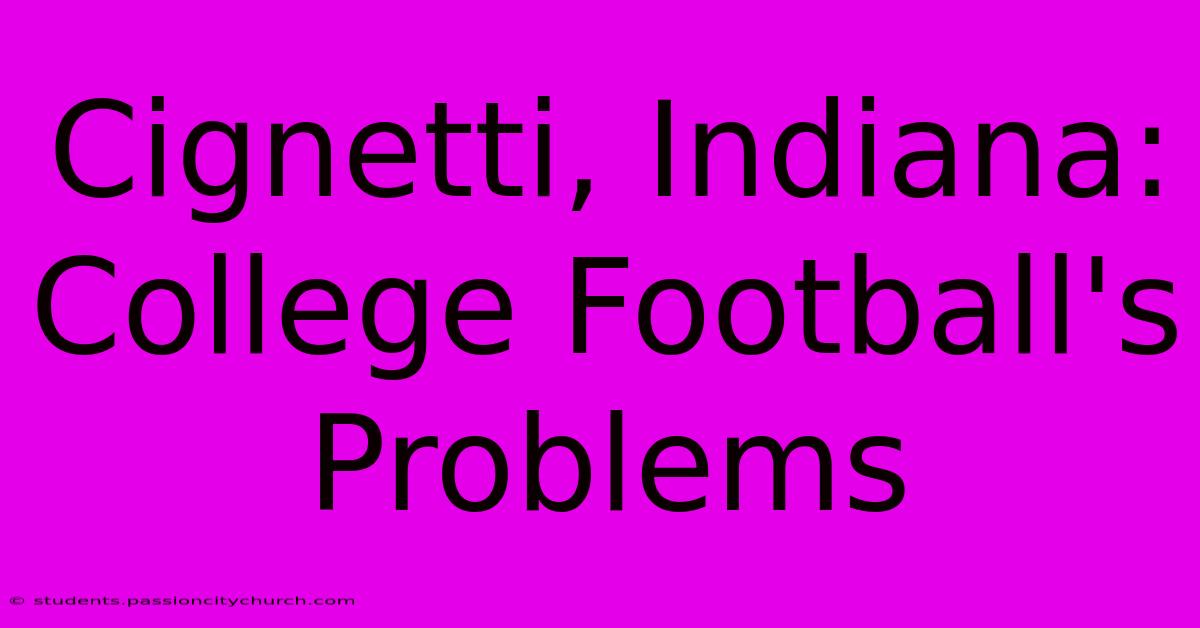 Cignetti, Indiana: College Football's Problems