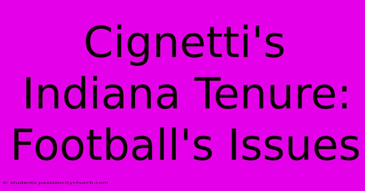 Cignetti's Indiana Tenure: Football's Issues