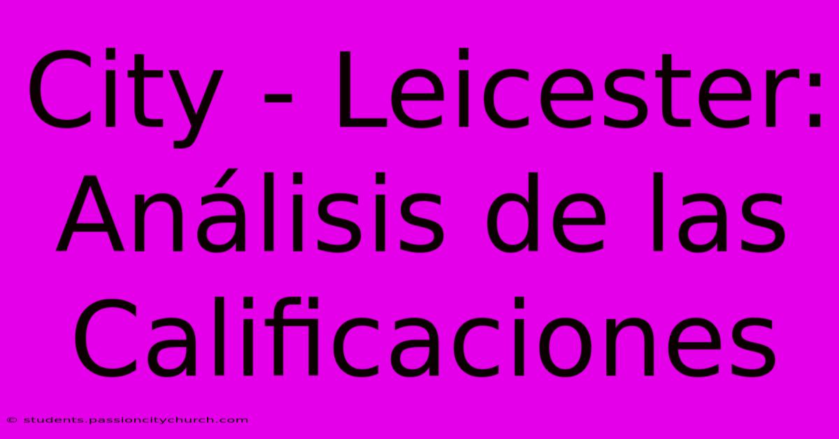 City - Leicester: Análisis De Las Calificaciones