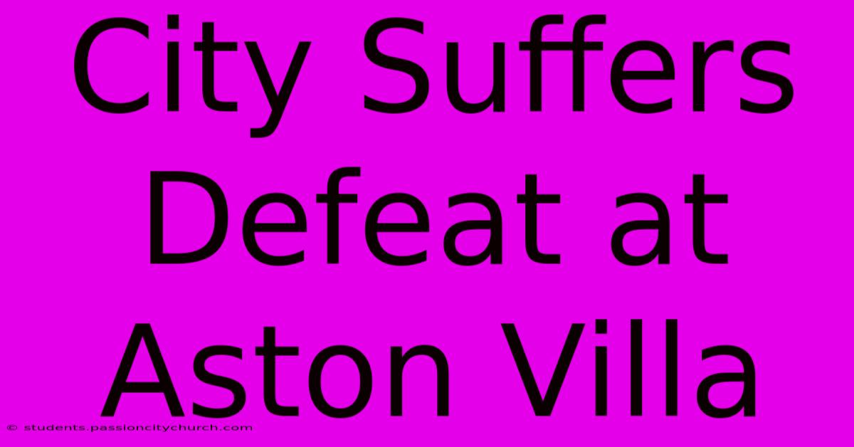 City Suffers Defeat At Aston Villa