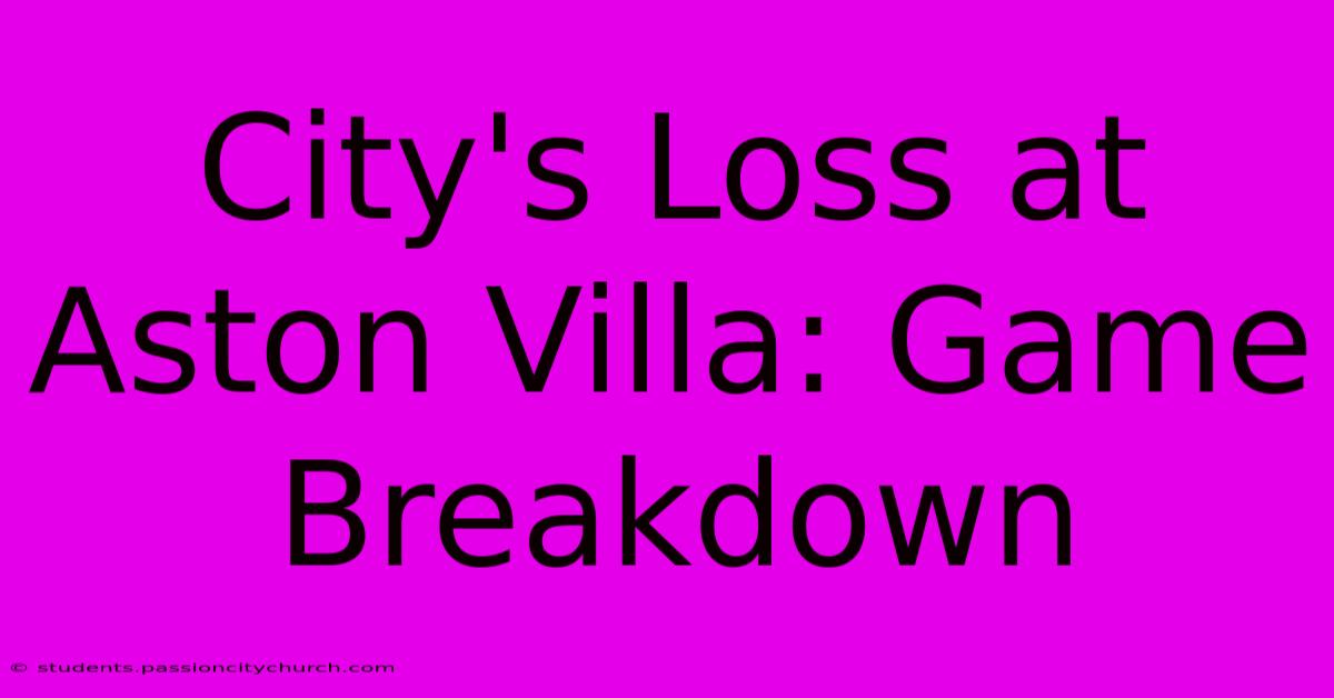 City's Loss At Aston Villa: Game Breakdown