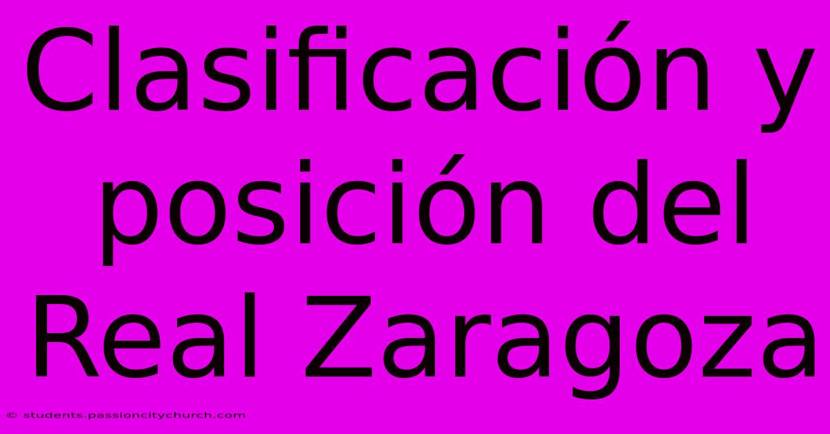 Clasificación Y Posición Del Real Zaragoza