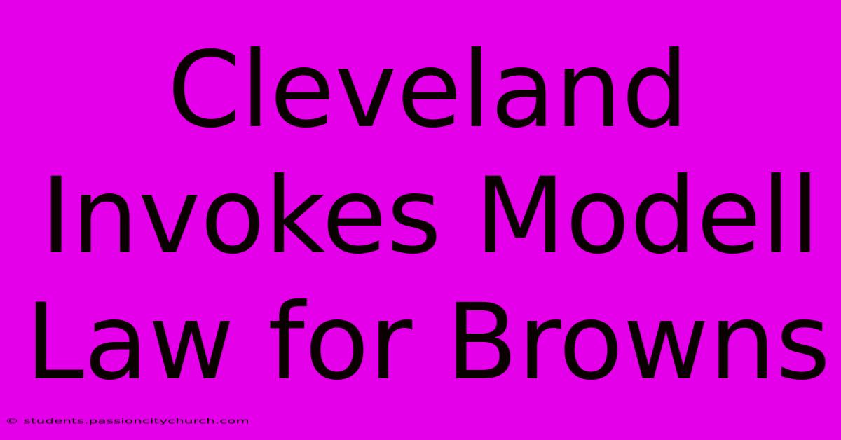 Cleveland Invokes Modell Law For Browns