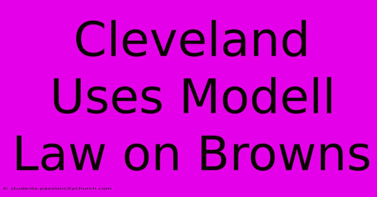 Cleveland Uses Modell Law On Browns