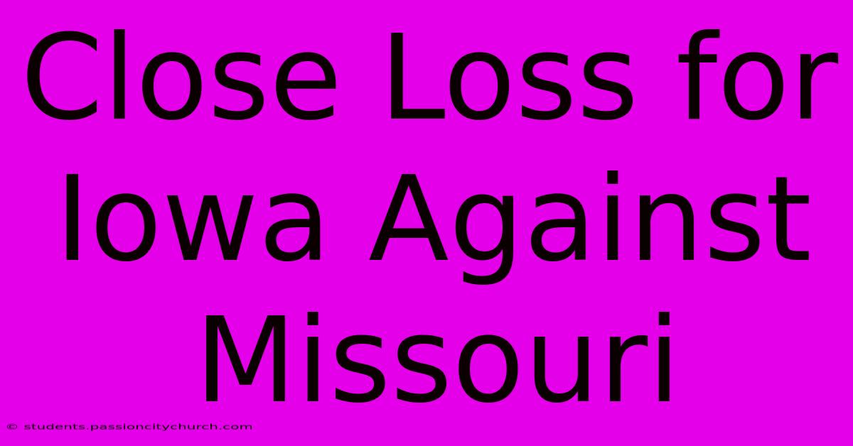 Close Loss For Iowa Against Missouri