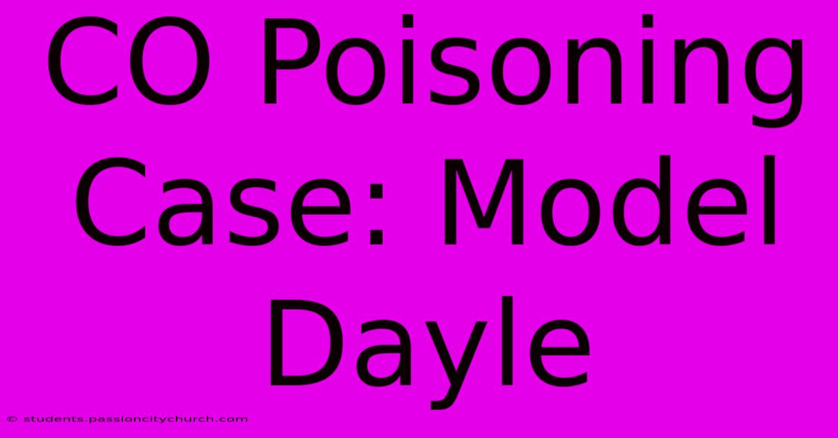 CO Poisoning Case: Model Dayle