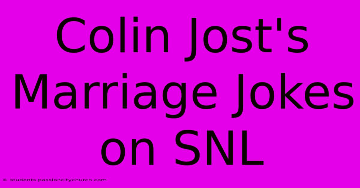 Colin Jost's Marriage Jokes On SNL