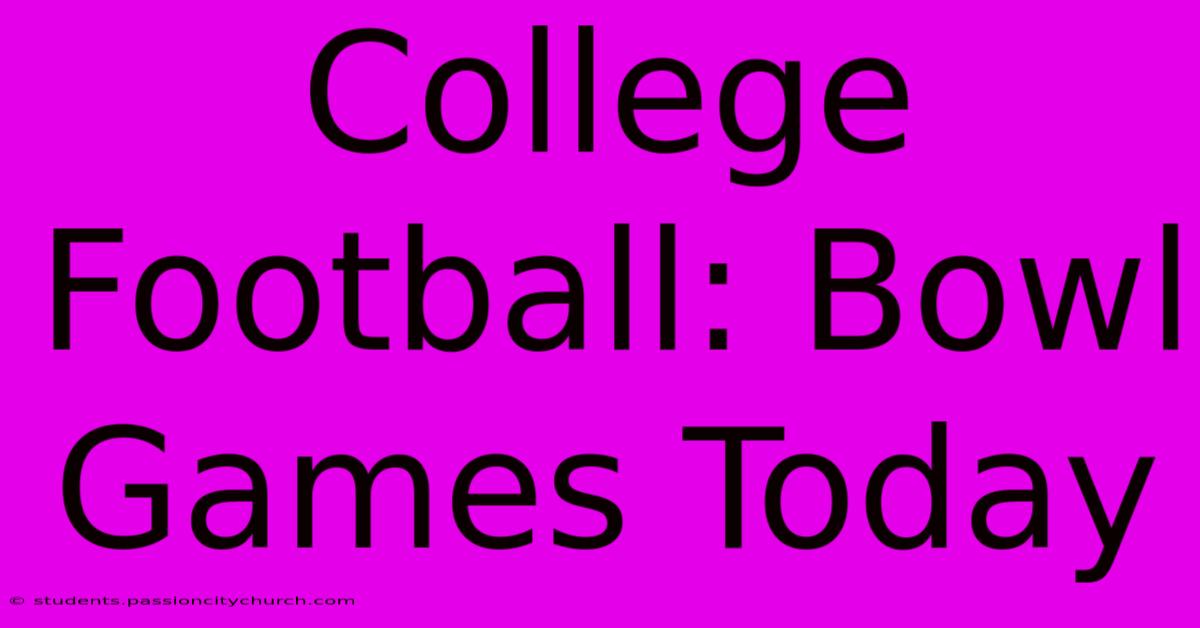 College Football: Bowl Games Today