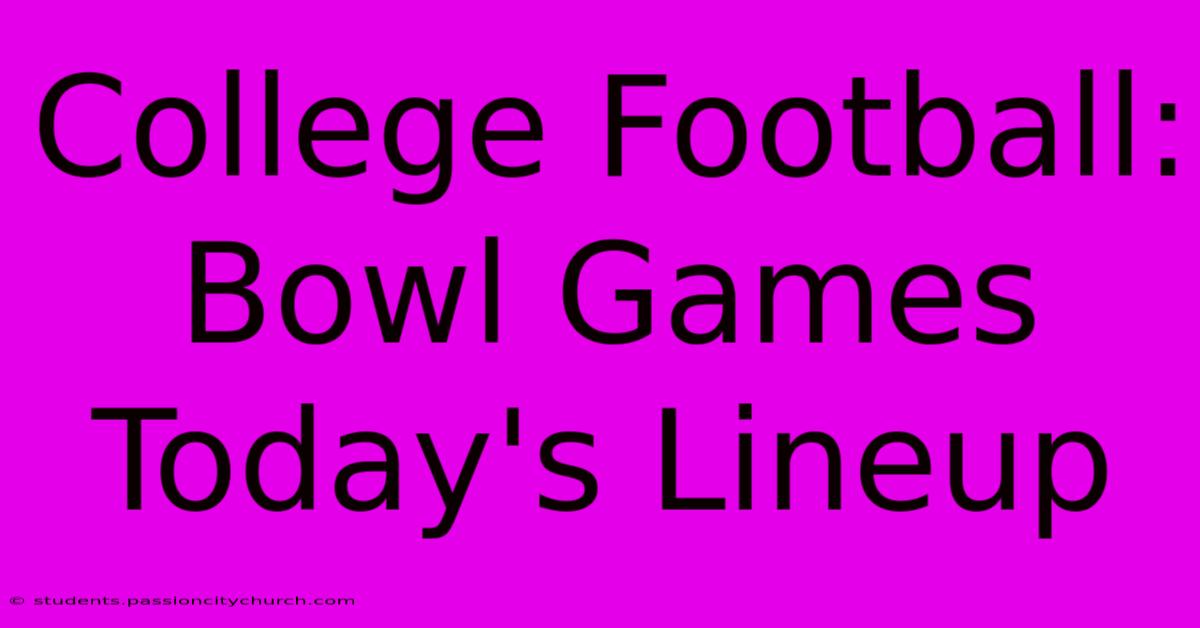 College Football: Bowl Games Today's Lineup