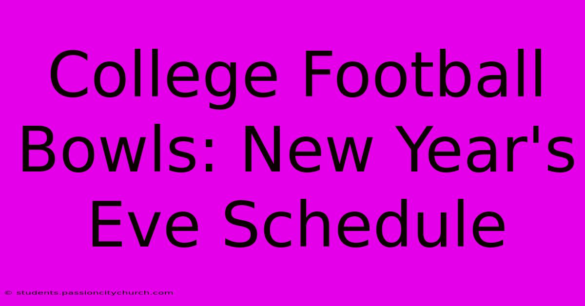 College Football Bowls: New Year's Eve Schedule