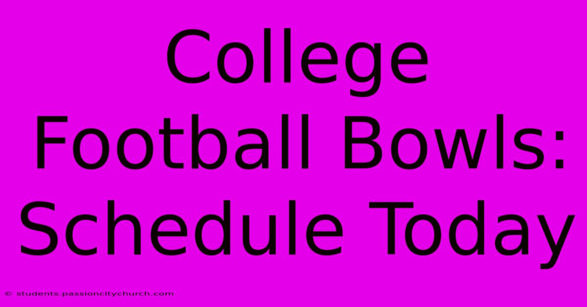 College Football Bowls: Schedule Today