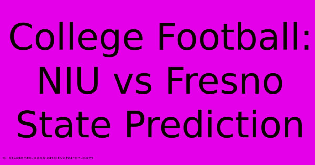 College Football: NIU Vs Fresno State Prediction