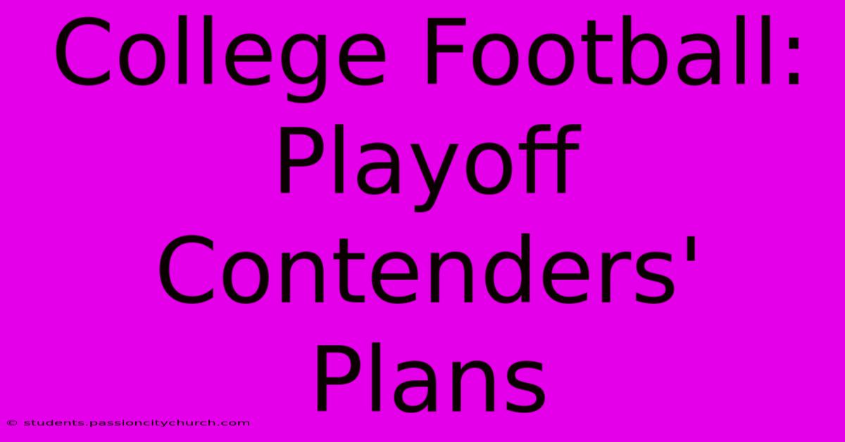 College Football: Playoff Contenders' Plans